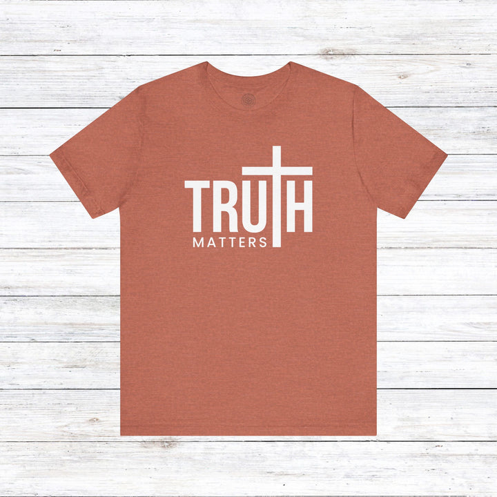 Truth Matters Unisex T-Shirt T-Shirt Heather Clay S 