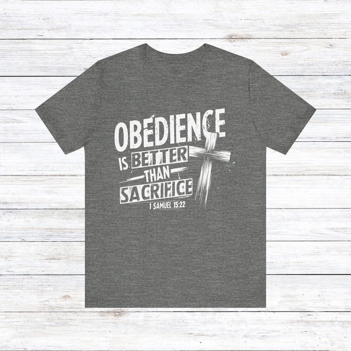 Obedience Is Better Unisex T-Shirt T-Shirt Deep Heather S 