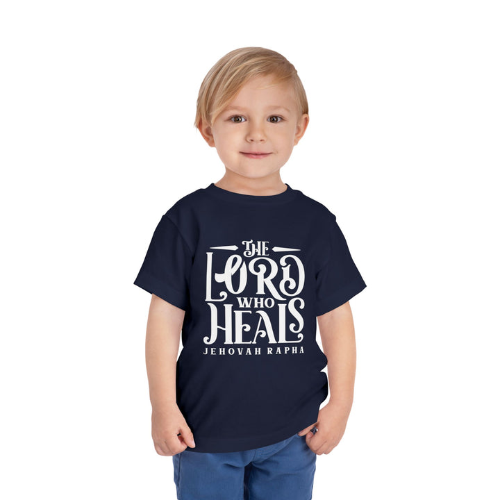 The Lord Who Heals Toddler Tee Kids clothes   