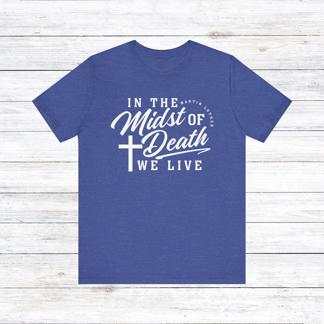 In Midst of Death Unisex T-Shirt T-Shirt Heather True Royal S 