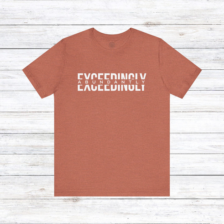 Exceedingly Abundantly  Unisex T-Shirt T-Shirt Heather Clay S 