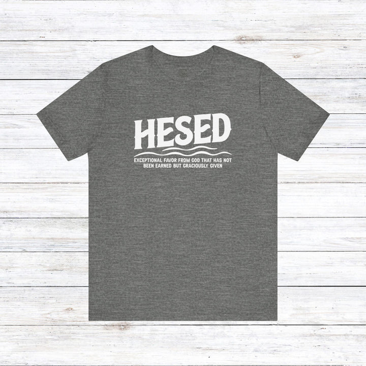 Hesed Exceptional Favor Unisex T-Shirt T-Shirt Deep Heather S 