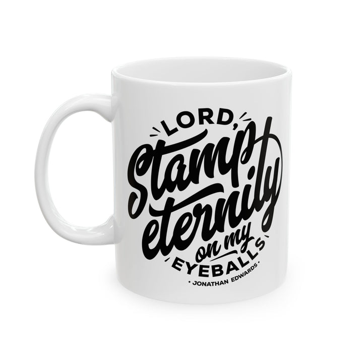 Christian Coffee Mug Stamp Eternity Ceramic Mug   