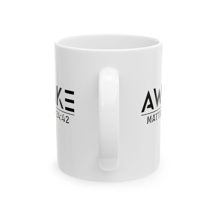 Christian Coffee Mug Awake  Ceramic Mug   