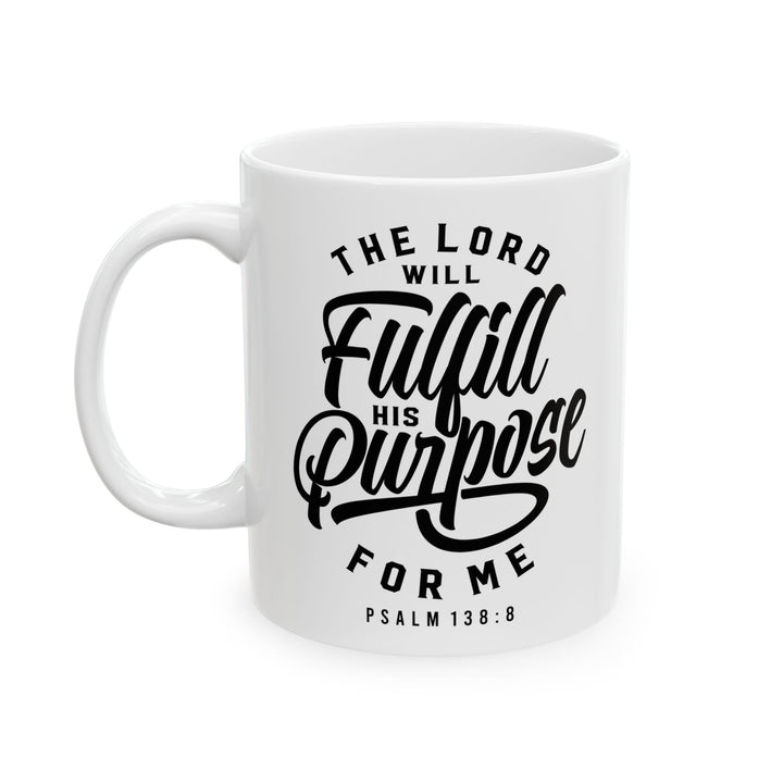 Christian Coffee Mug His Purpose Ceramic Mug   