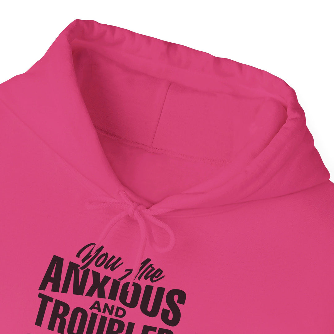 Anxious And Troubled Hoodie Hoodie   