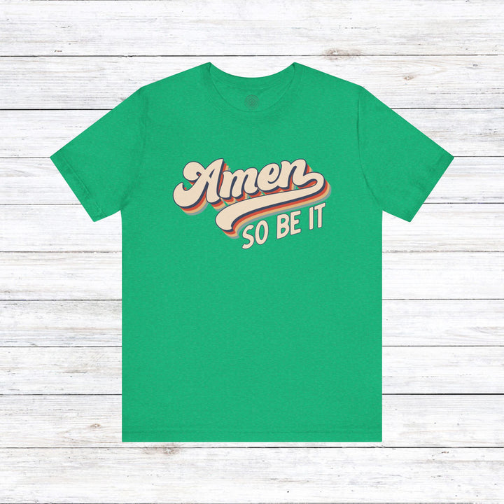 Amen So Be It (Color) Unisex T-Shirt T-Shirt Heather Kelly S 