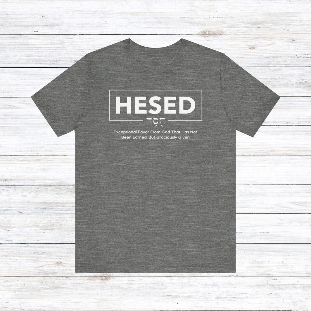 Hesed Exceptional Favor Unisex T-Shirt T-Shirt Deep Heather S 