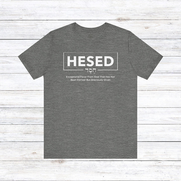 Hesed Exceptional Favor Unisex T-Shirt T-Shirt Deep Heather S 