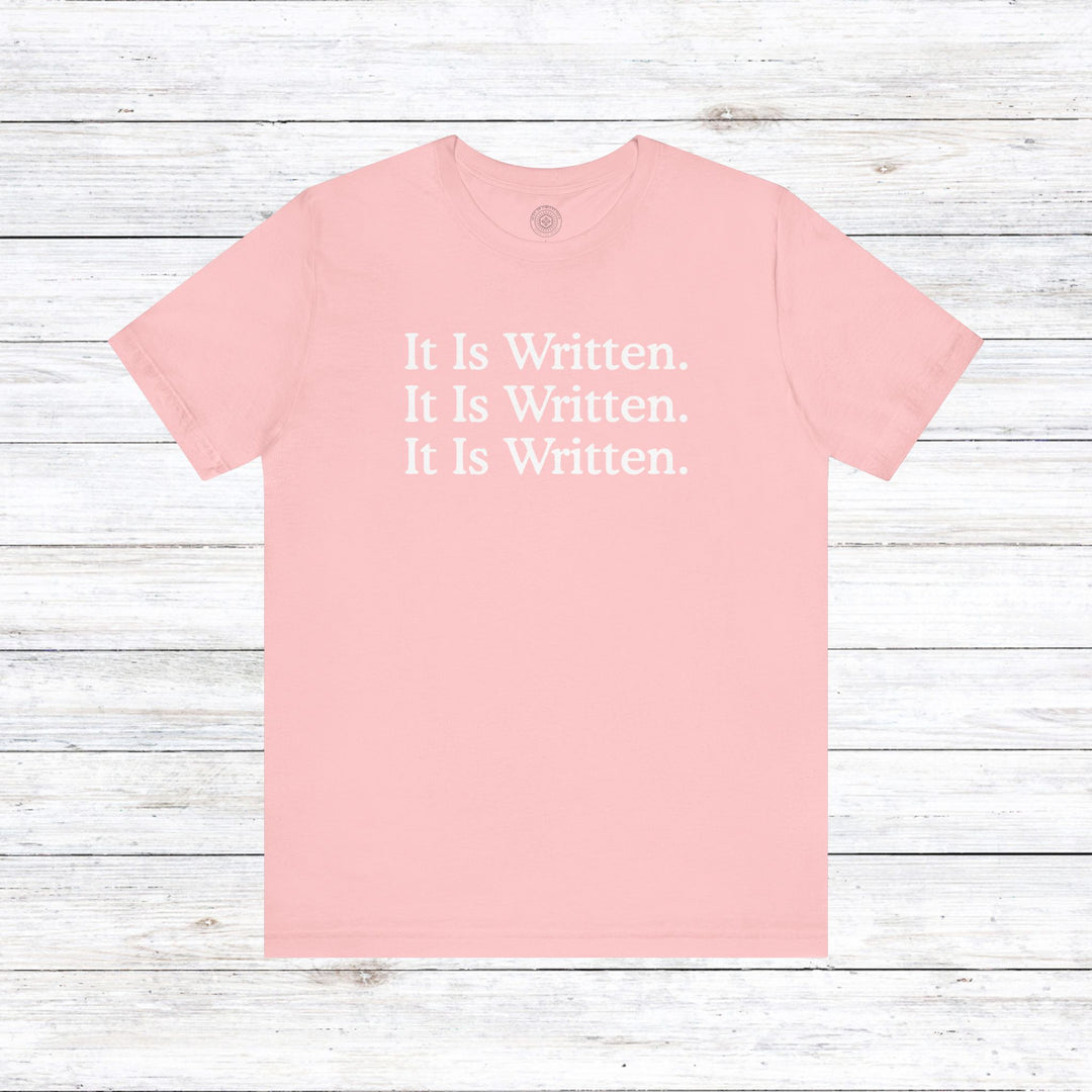 It Is Written Unisex T-Shirt T-Shirt Pink S 