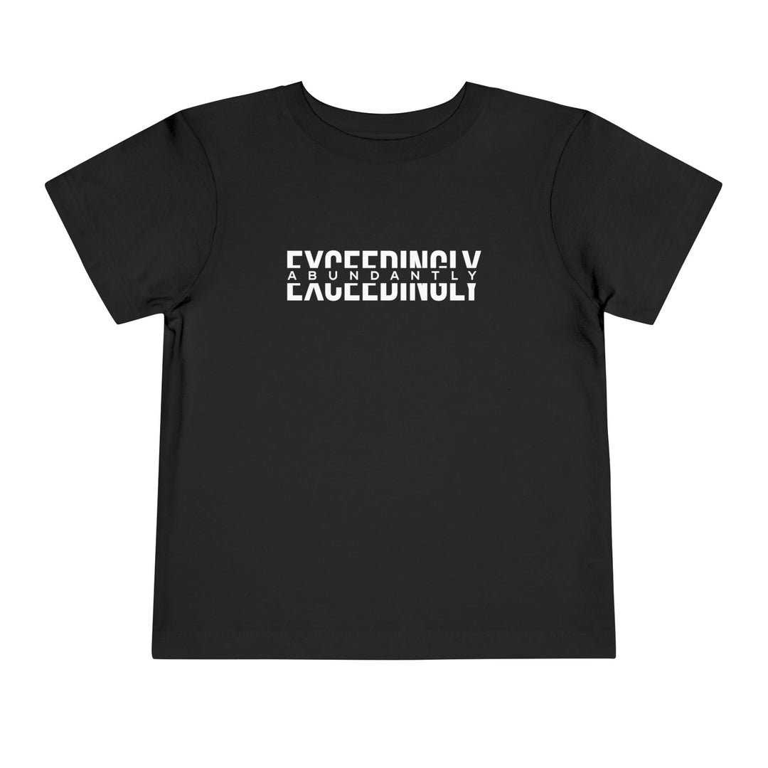 Exceedingly Abundantly Toddler Tee Kids clothes Black 2T 