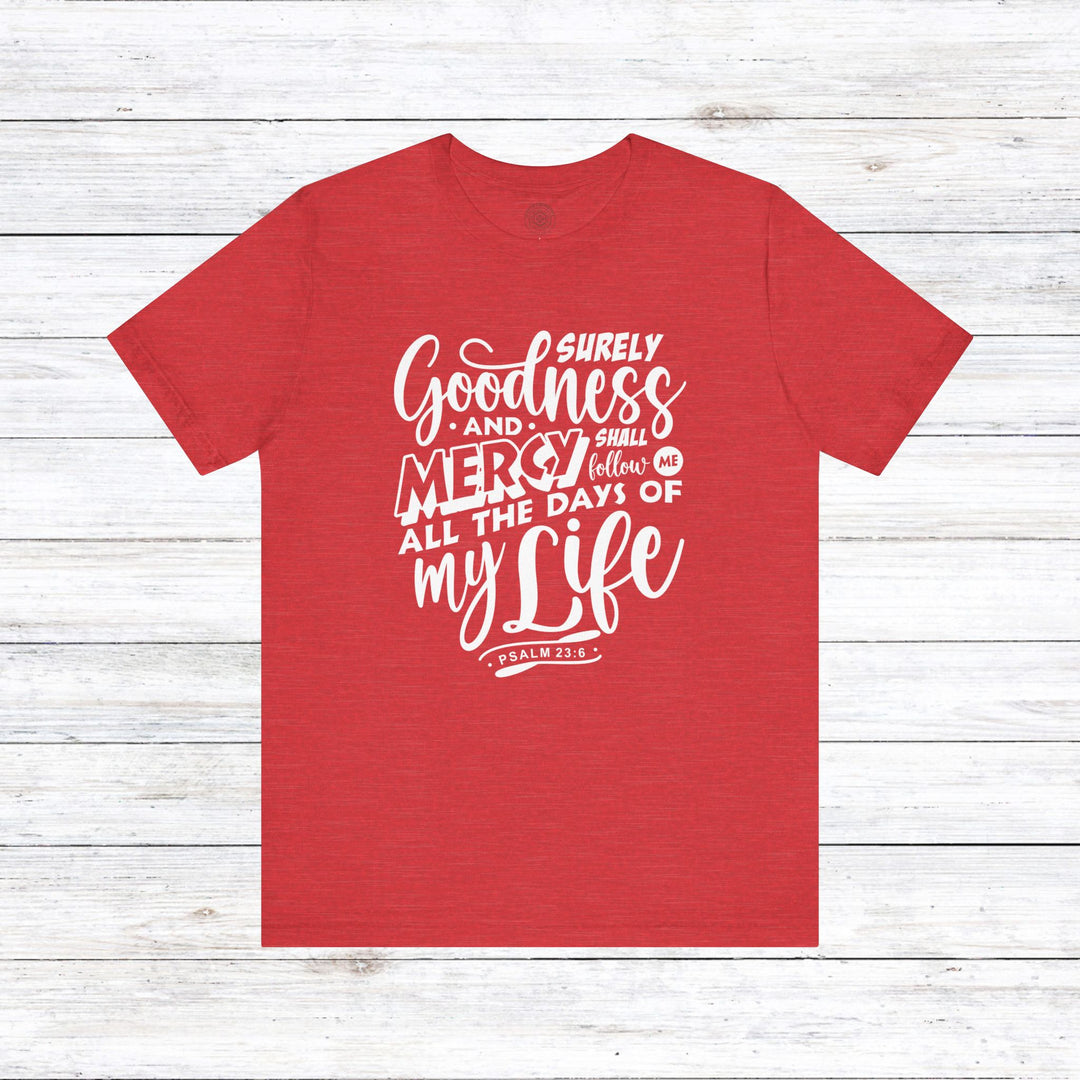 Goodness and Mercy Unisex T-Shirt T-Shirt Heather Red S 