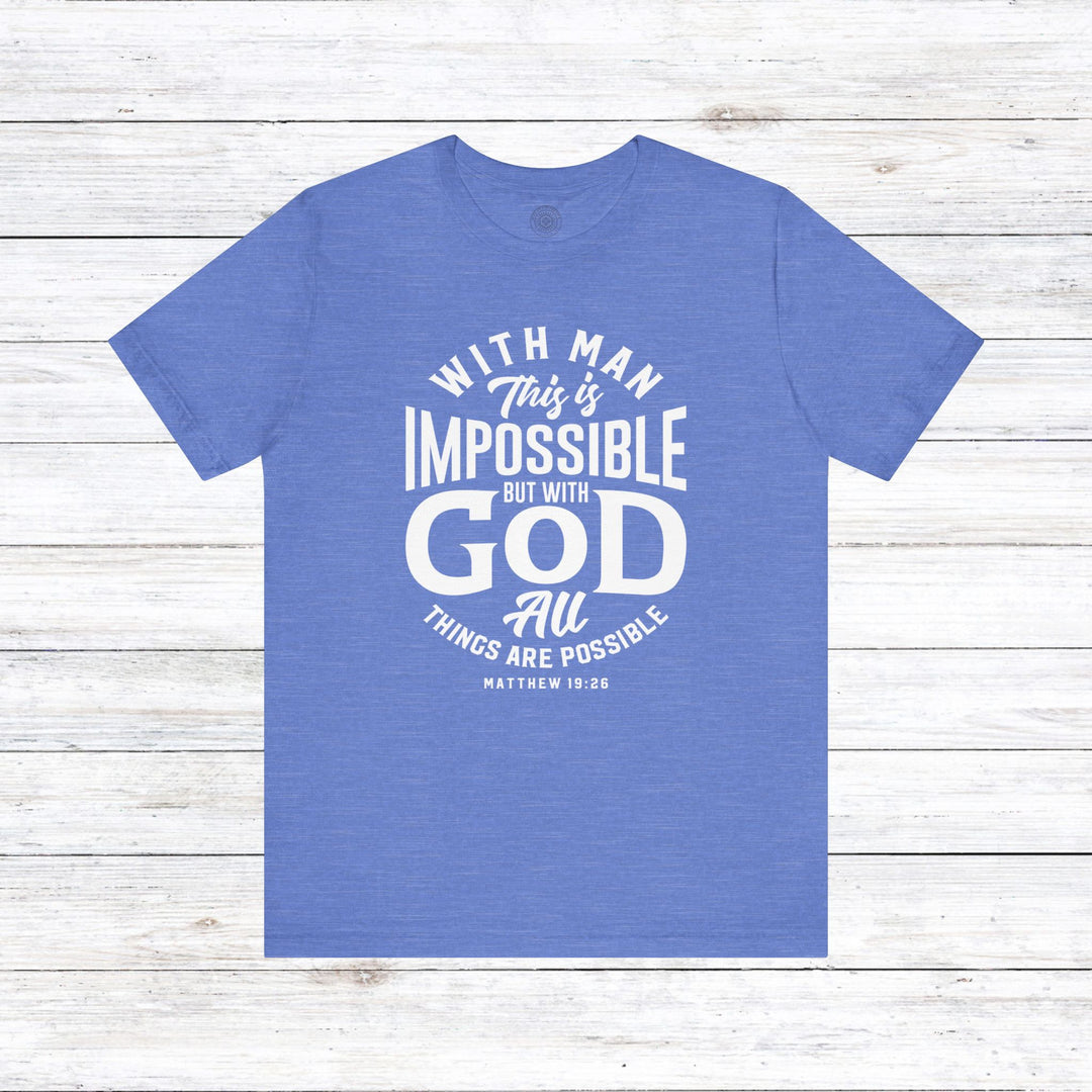 All Things Are Possible Unisex T-Shirt T-Shirt Heather Columbia Blue S 