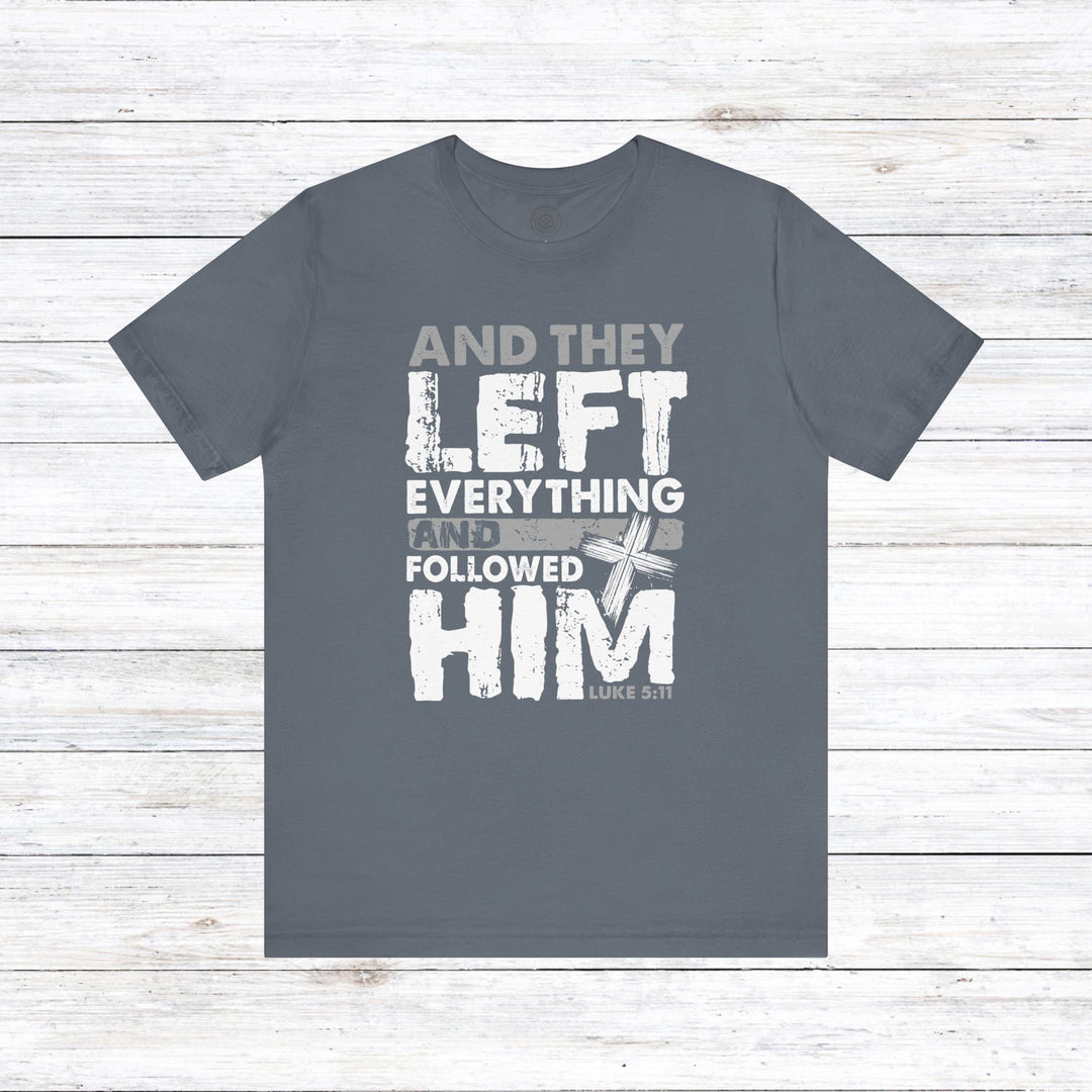 Left Everything Unisex T-Shirt T-Shirt Steel Blue S 