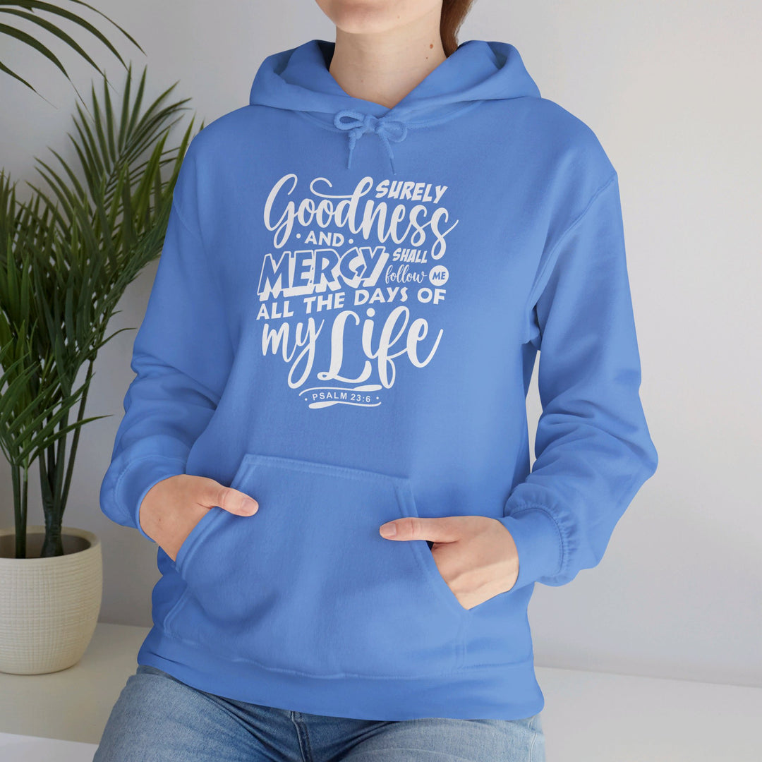 Goodness and Mercy Hoodie Hoodie   