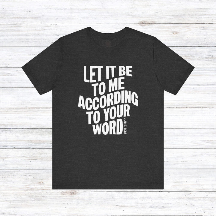 According To Your Word Unisex T-Shirt T-Shirt Dark Grey Heather S 