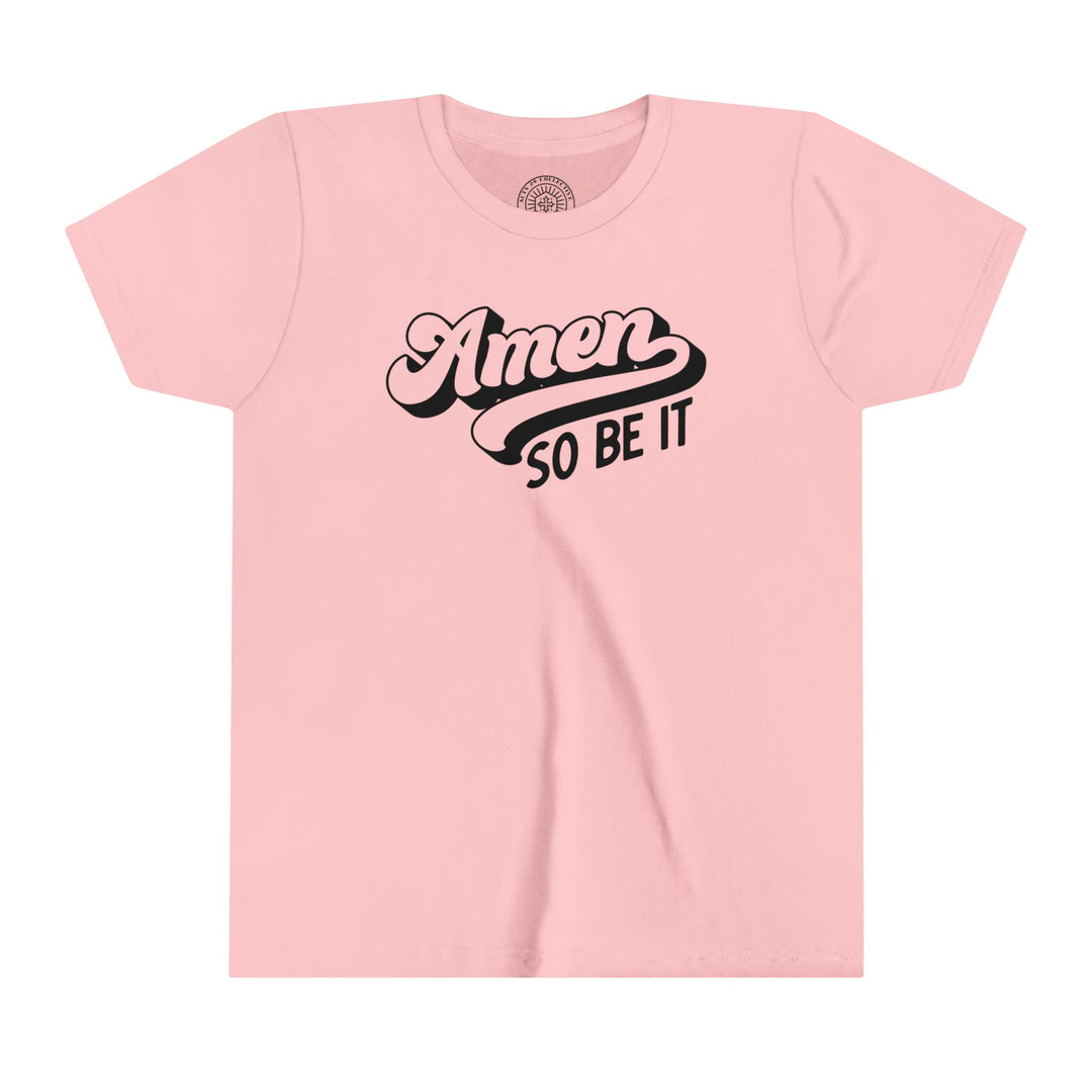 Amen So Be It Youth T-Shirt Kids clothes Pink S 