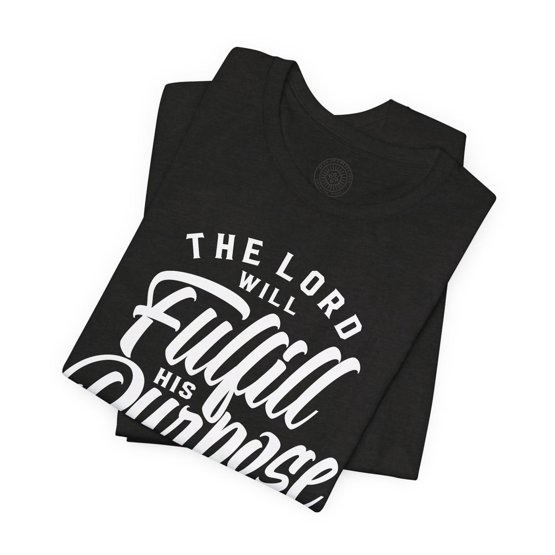 Psalm Fulfill His Purpose Unisex T-Shirt T-Shirt   