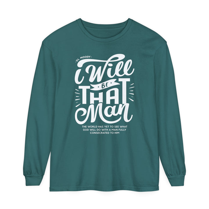 I WIll Be That Man Long Sleeve Shirt Long-sleeve Blue Spruce S 