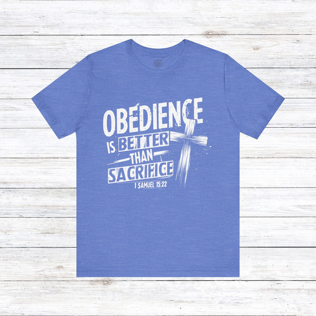 Obedience Is Better Unisex T-Shirt T-Shirt Heather Columbia Blue S 