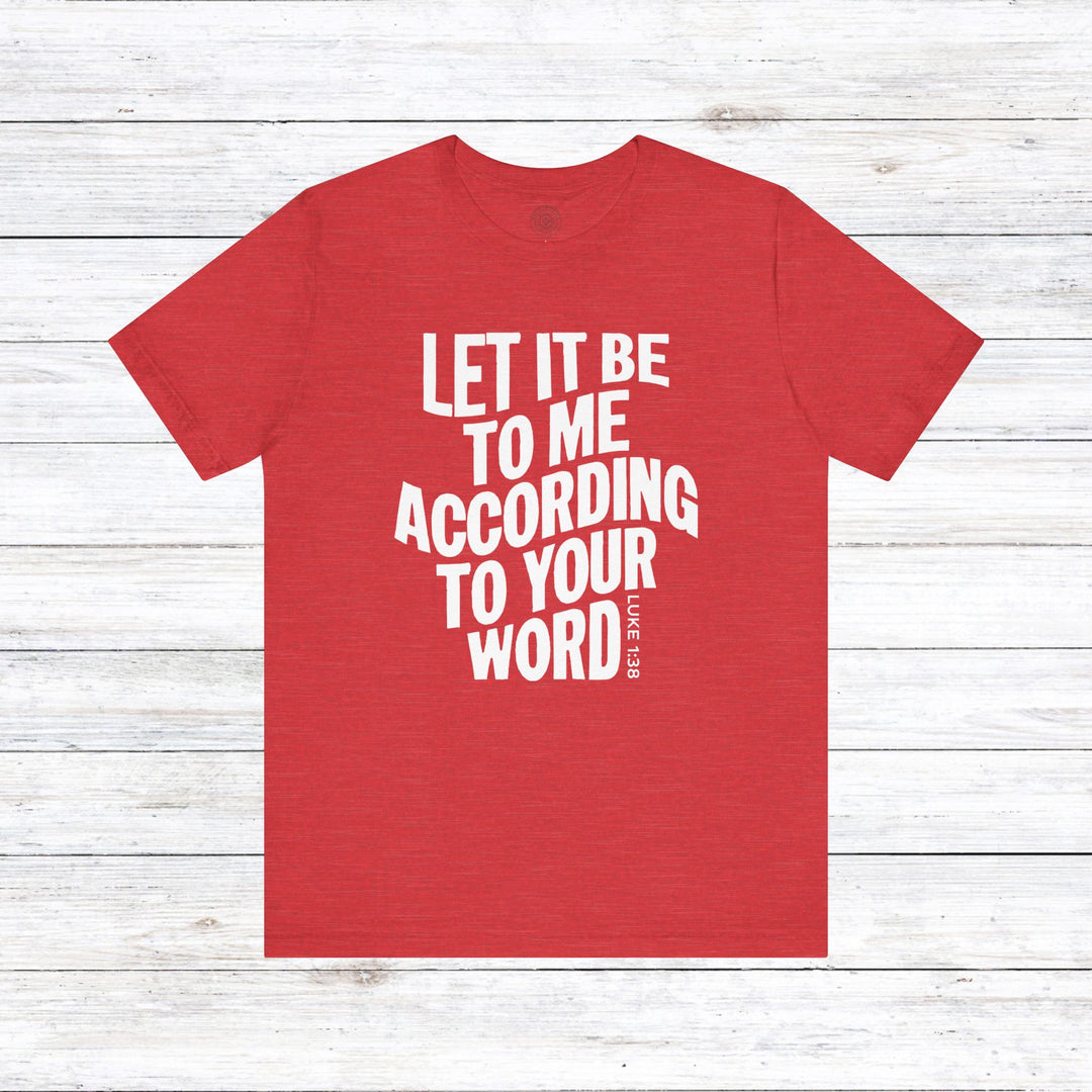 According To Your Word Unisex T-Shirt T-Shirt Heather Red S 