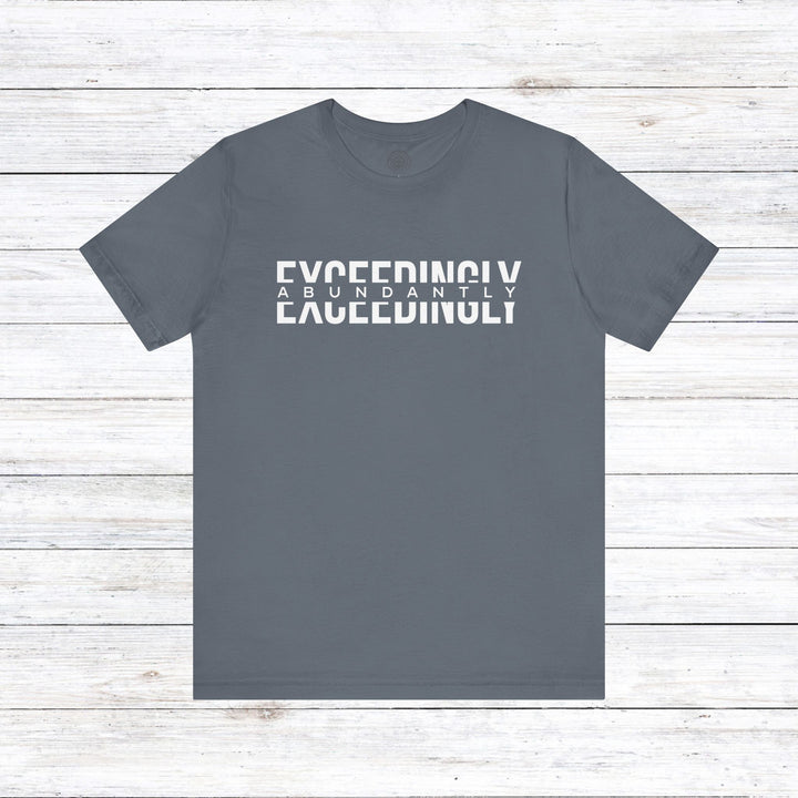 Exceedingly Abundantly  Unisex T-Shirt T-Shirt Steel Blue S 