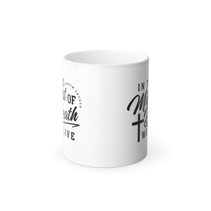 Christian Coffee Mug Midst of Death Color Morphing Mug   