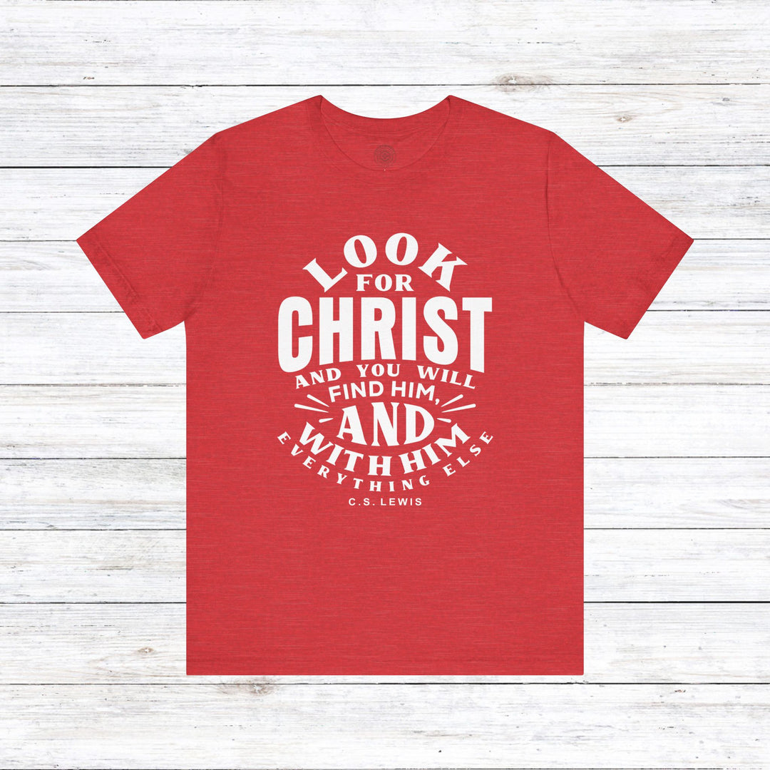 Look For Christ Unisex T-Shirt T-Shirt Heather Red S 