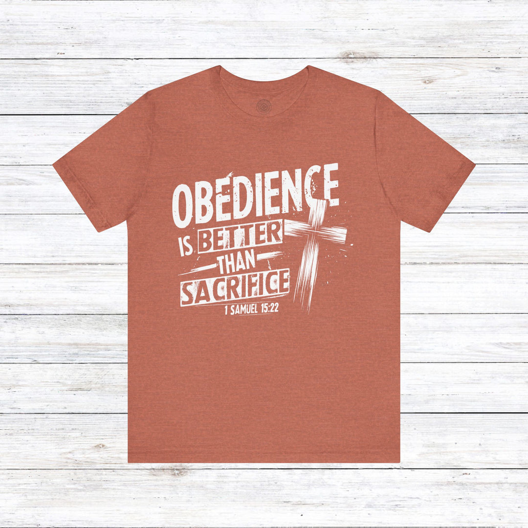 Obedience Is Better Unisex T-Shirt T-Shirt Heather Clay S 