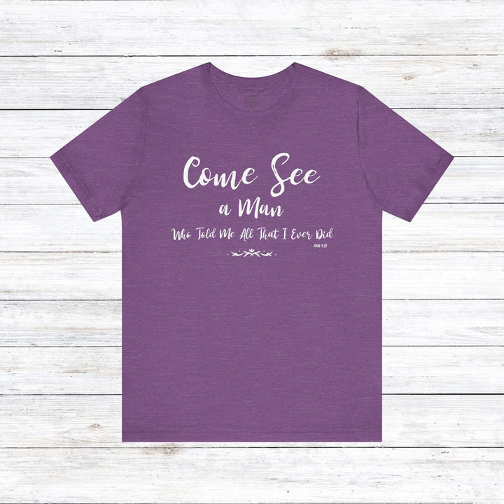 Come See Unisex T-Shirt T-Shirt Heather Team Purple S 