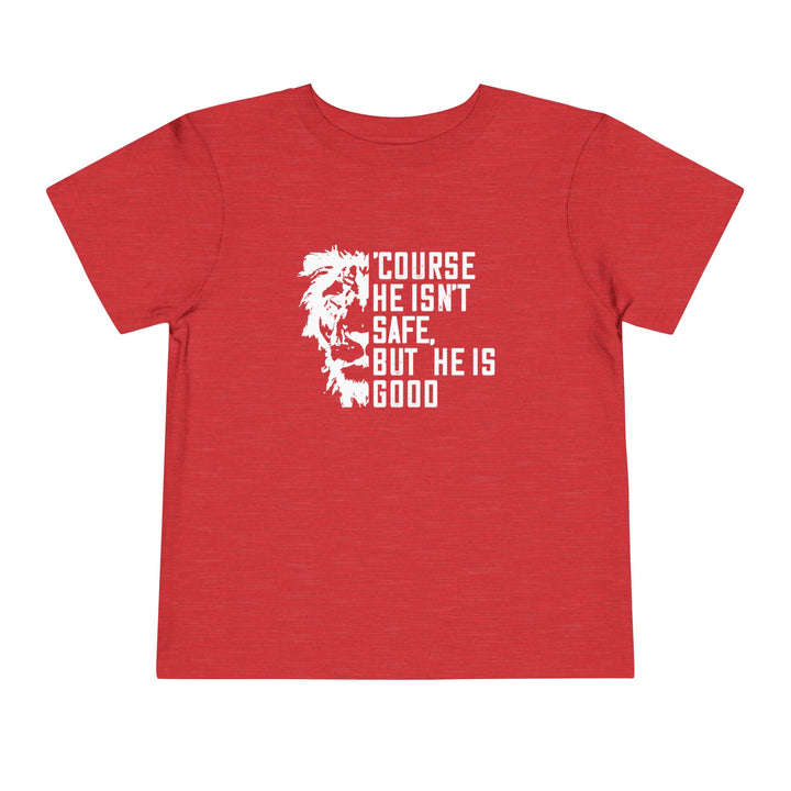 'Course He Isn't Safe Toddler Tee Kids clothes Heather Red 2T 