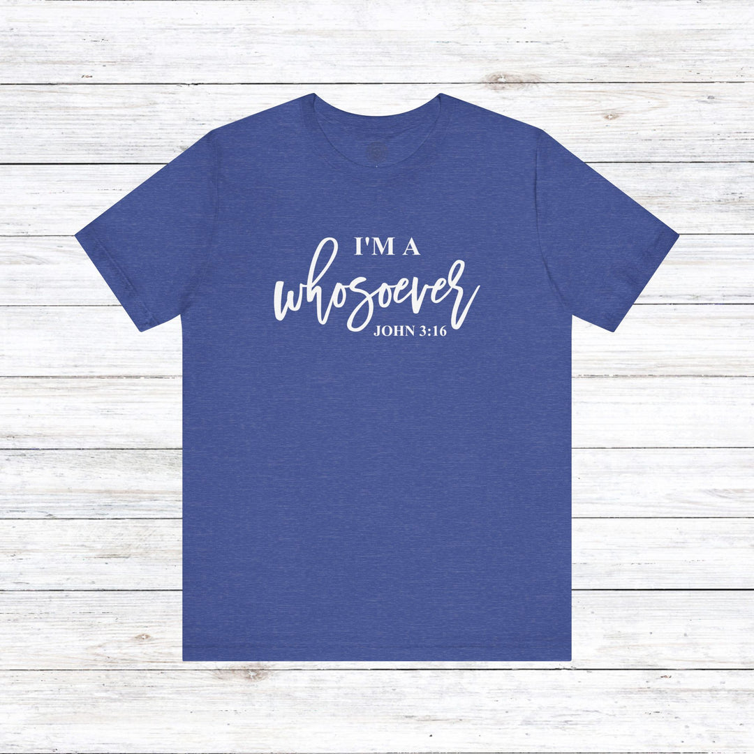 I'm A Whosoever Unisex T-Shirt T-Shirt Heather True Royal S 