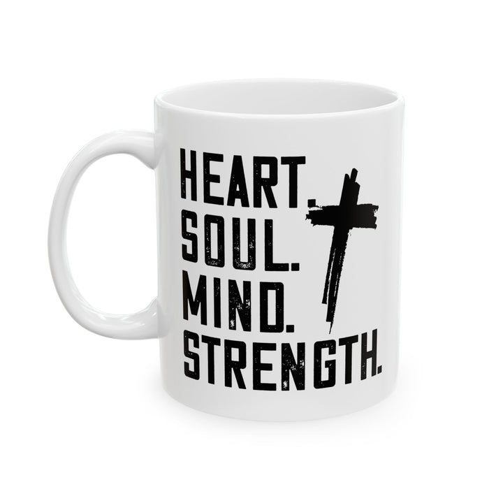 Christian Coffee Mug Heart Soul Mind Strength Ceramic Mug 11oz  