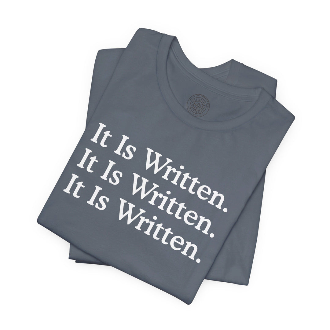 It Is Written Unisex T-Shirt T-Shirt   