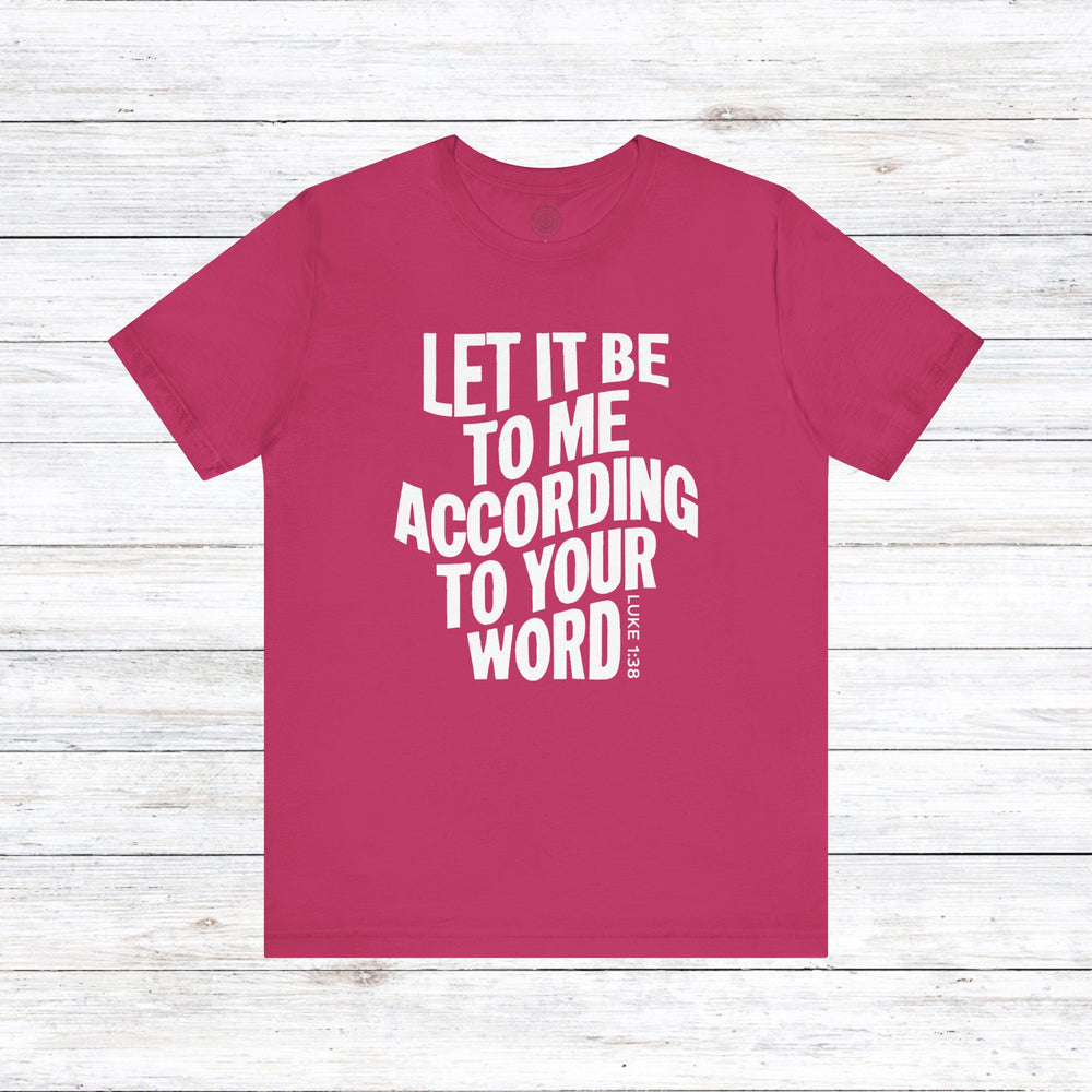 According To Your Word Unisex T-Shirt T-Shirt Berry S 