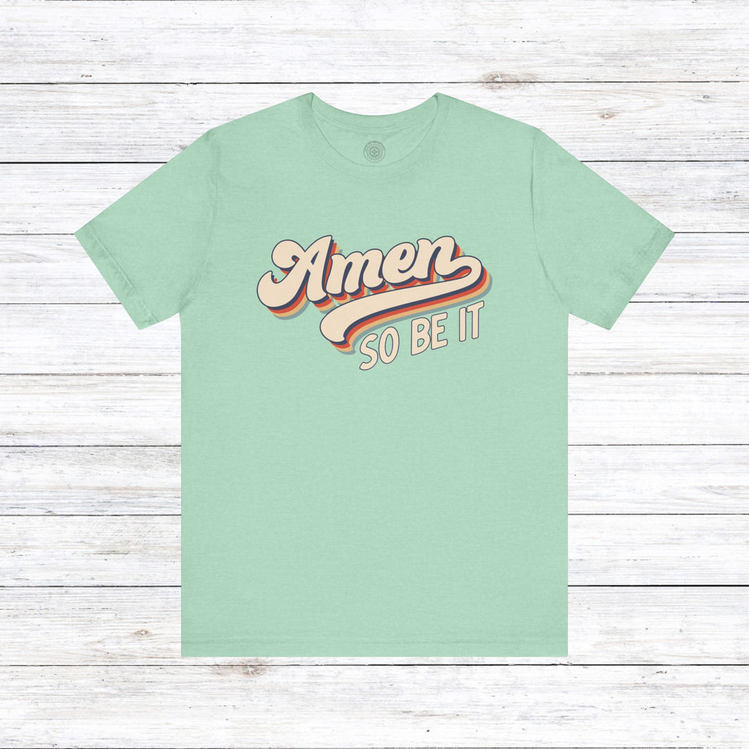 Amen So Be It (Color) Unisex T-Shirt T-Shirt Heather Mint S 