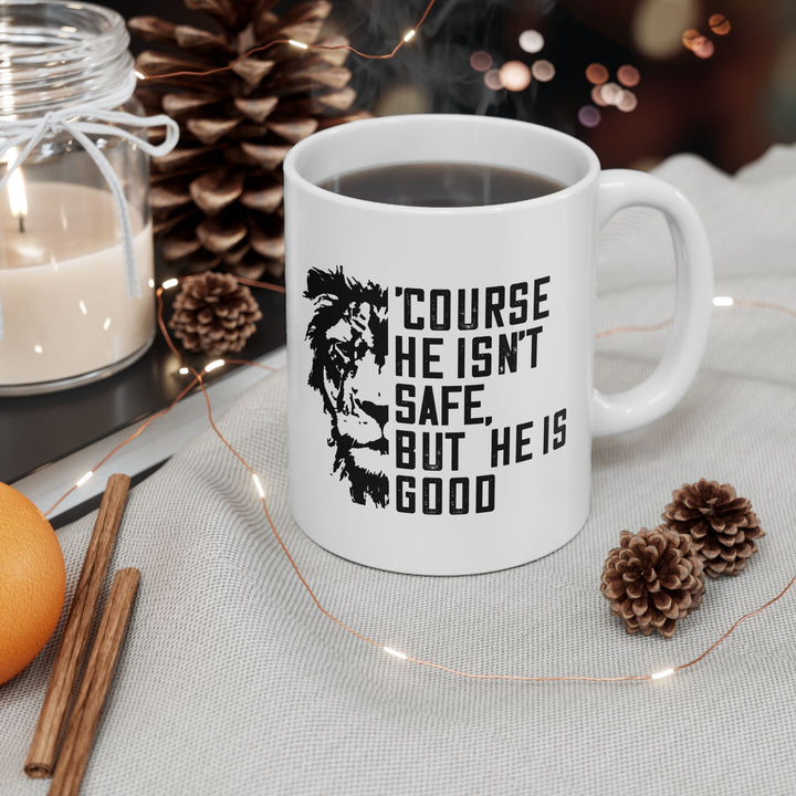 Christian Coffee Mug 'Course He Isn't Safe Ceramic Mug   