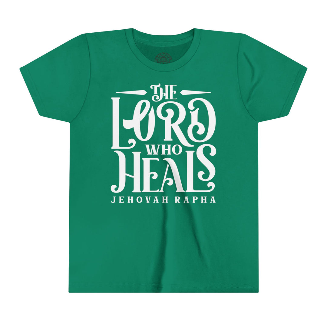 The Lord Who Heals Youth T-shirt Kids clothes Kelly S 