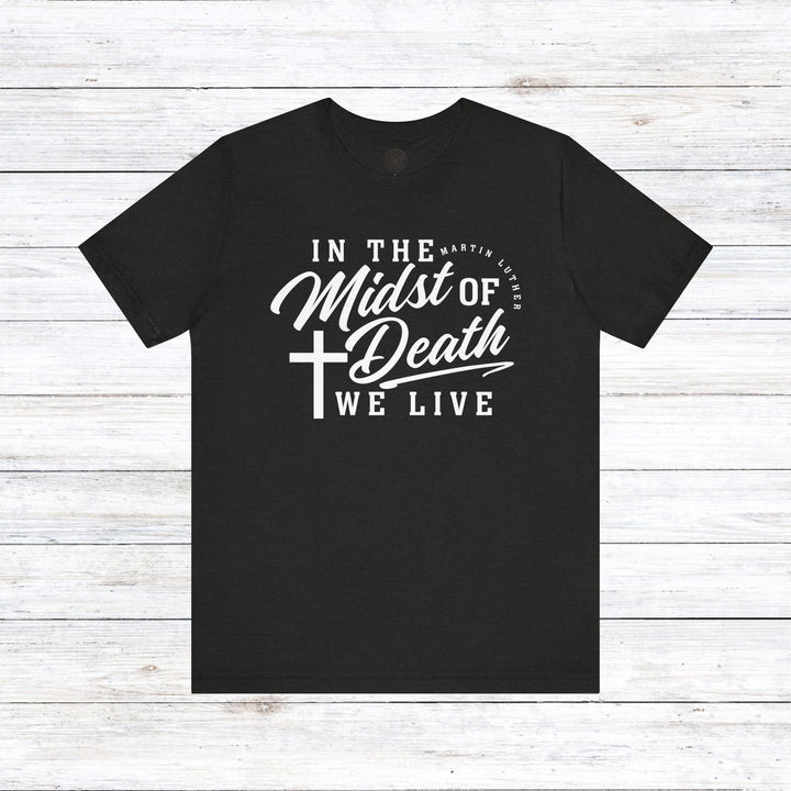 In Midst of Death Unisex T-Shirt T-Shirt Black Heather S 