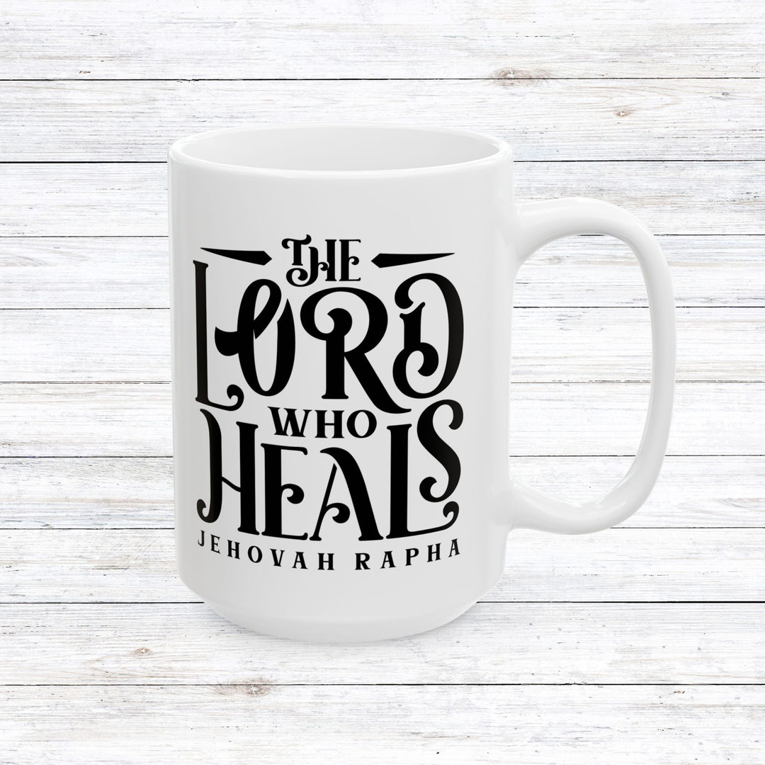 Christian Coffee Mug The Lord Who Heals Ceramic Mug 15oz  