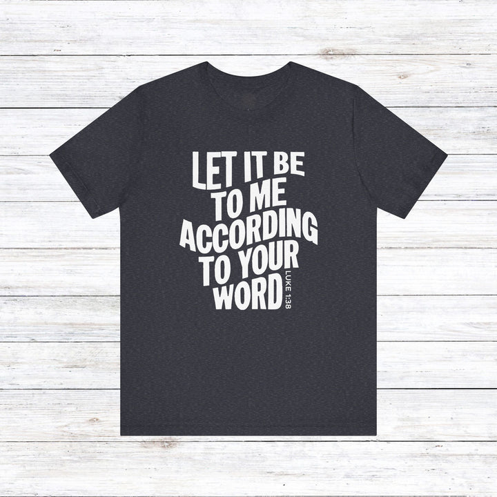 According To Your Word Unisex T-Shirt T-Shirt Heather Navy S 