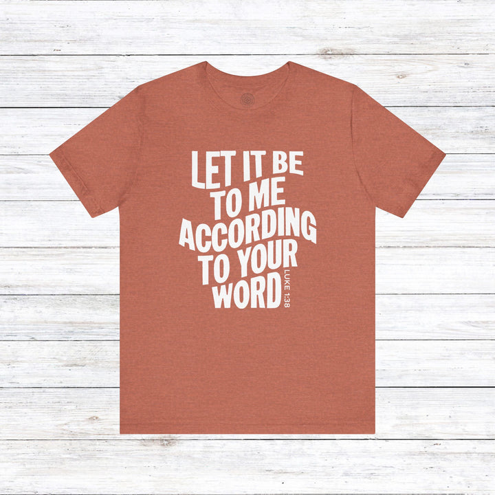 According To Your Word Unisex T-Shirt T-Shirt Heather Clay S 