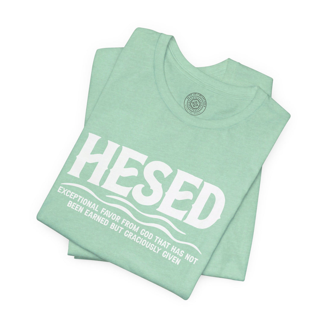 Hesed Exceptional Favor Unisex T-Shirt T-Shirt   