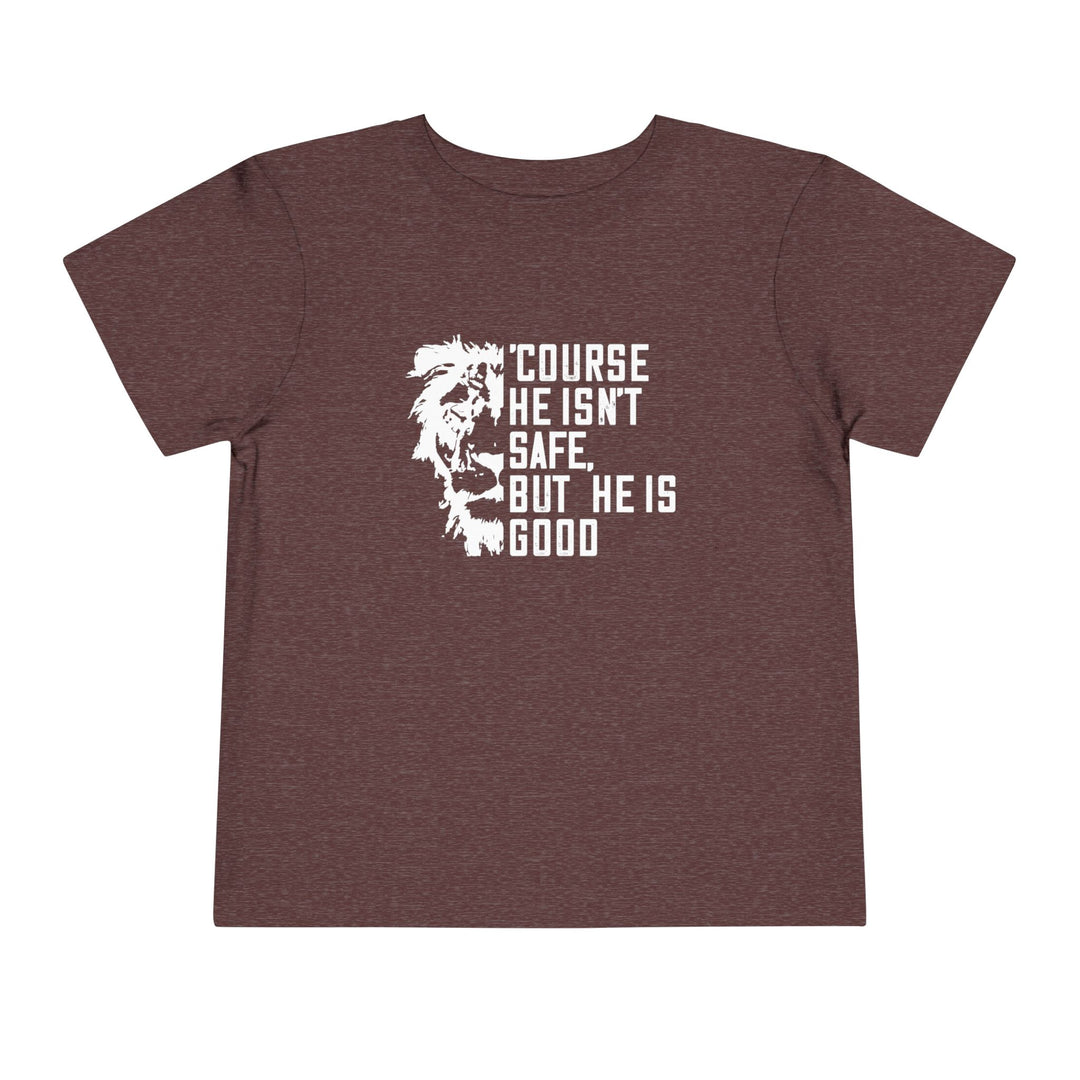 'Course He Isn't Safe Toddler Tee Kids clothes Heather Maroon 2T 