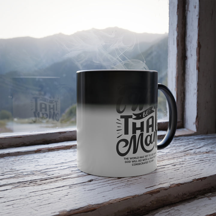 Christian Coffee Mug I Will Be That Man Color Morphing Mug   