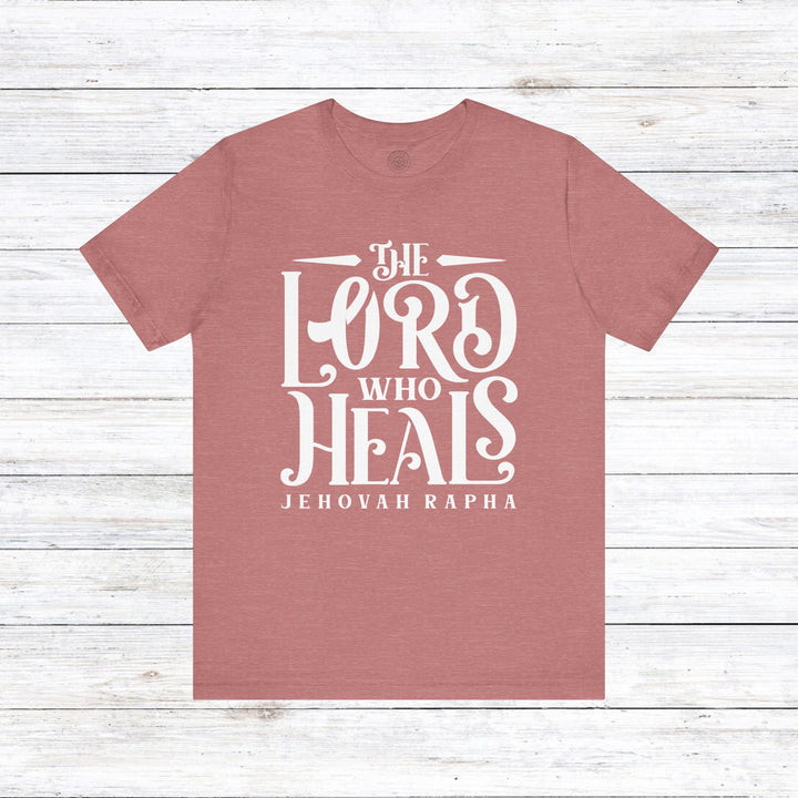 The Lord Who Heals Unisex T-Shirt T-Shirt Heather Mauve S 