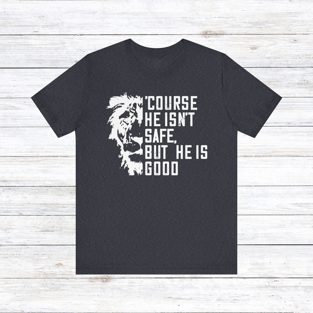 'Course He Isn't Safe Unisex T-Shirt T-Shirt Heather Navy S 