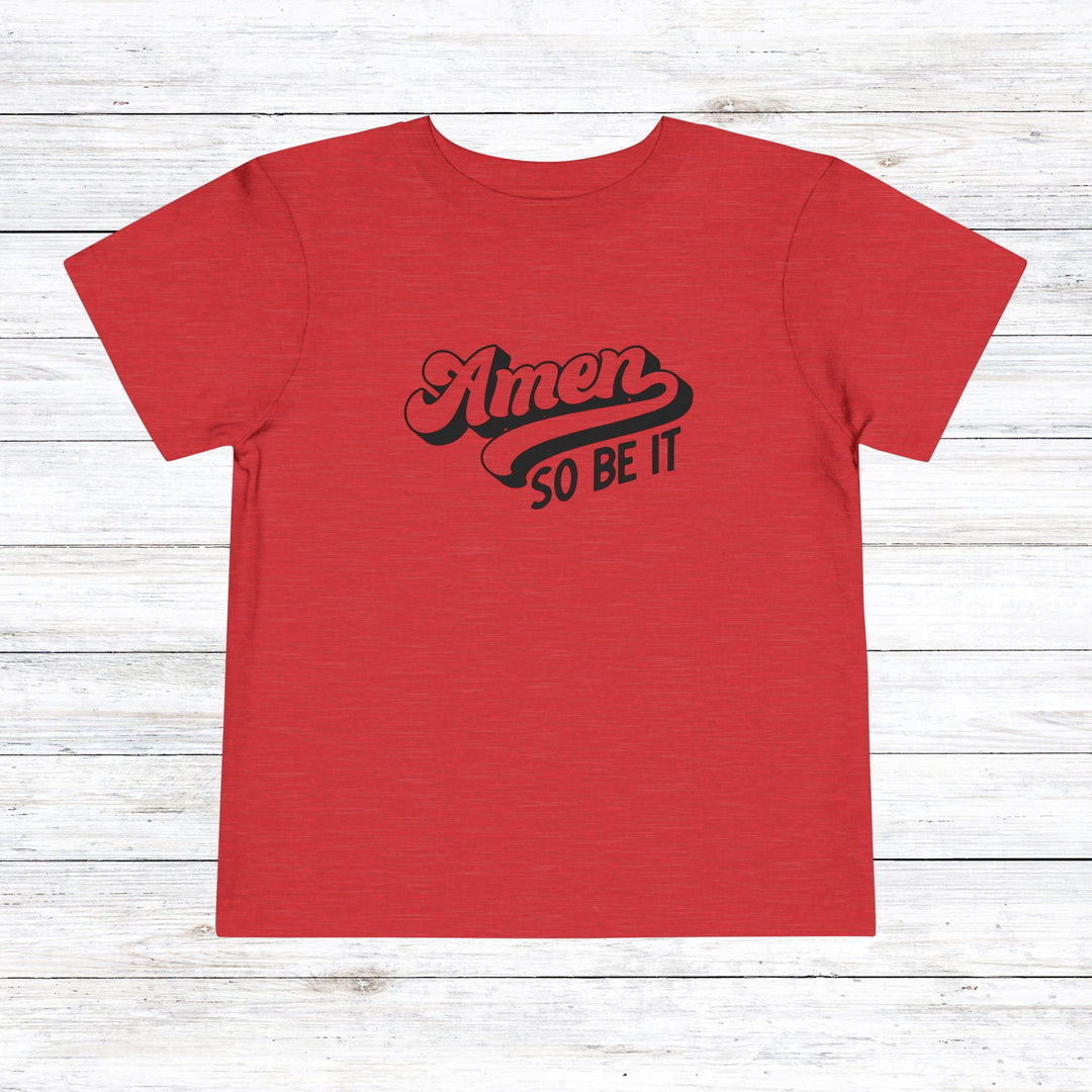 Amen So Be It Toddler Tee Kids clothes Heather Red 2T 