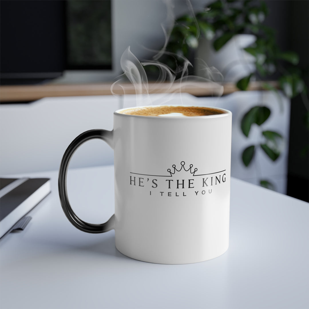 Christian Coffee Mug He's The King Color Morphing Mug   