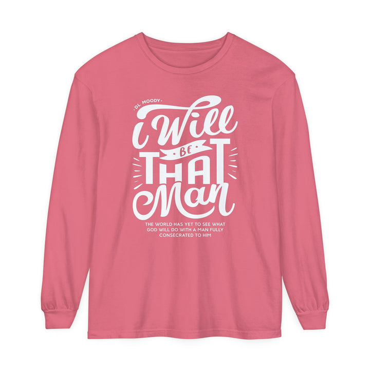 I WIll Be That Man Long Sleeve Shirt Long-sleeve Watermelon S 